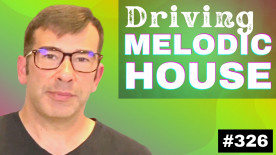 How to make Driving Melodic House | Live Electronic Music Tutorial 326