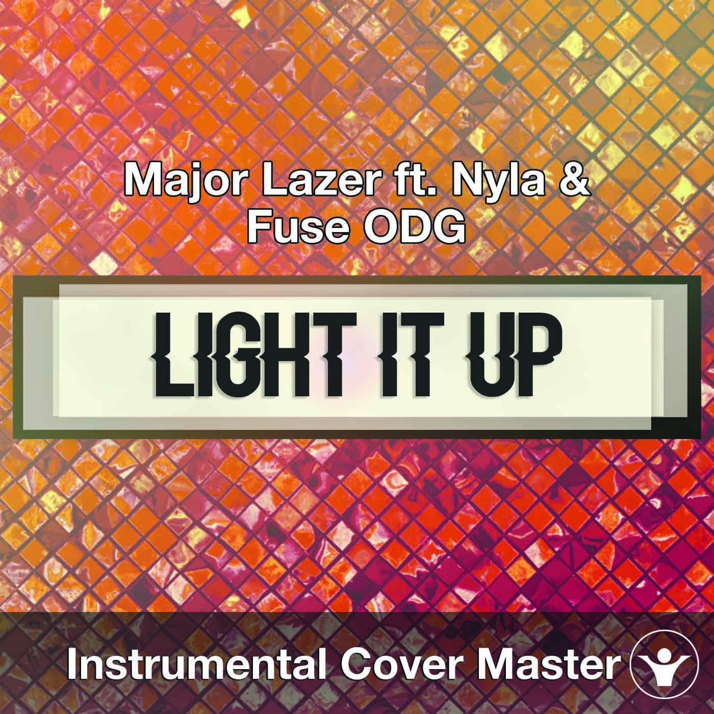 analogi Nødvendig gammelklog Major Lazer ft. Nyla & Fuse ODG - Light It Up (Instrumental Cover)