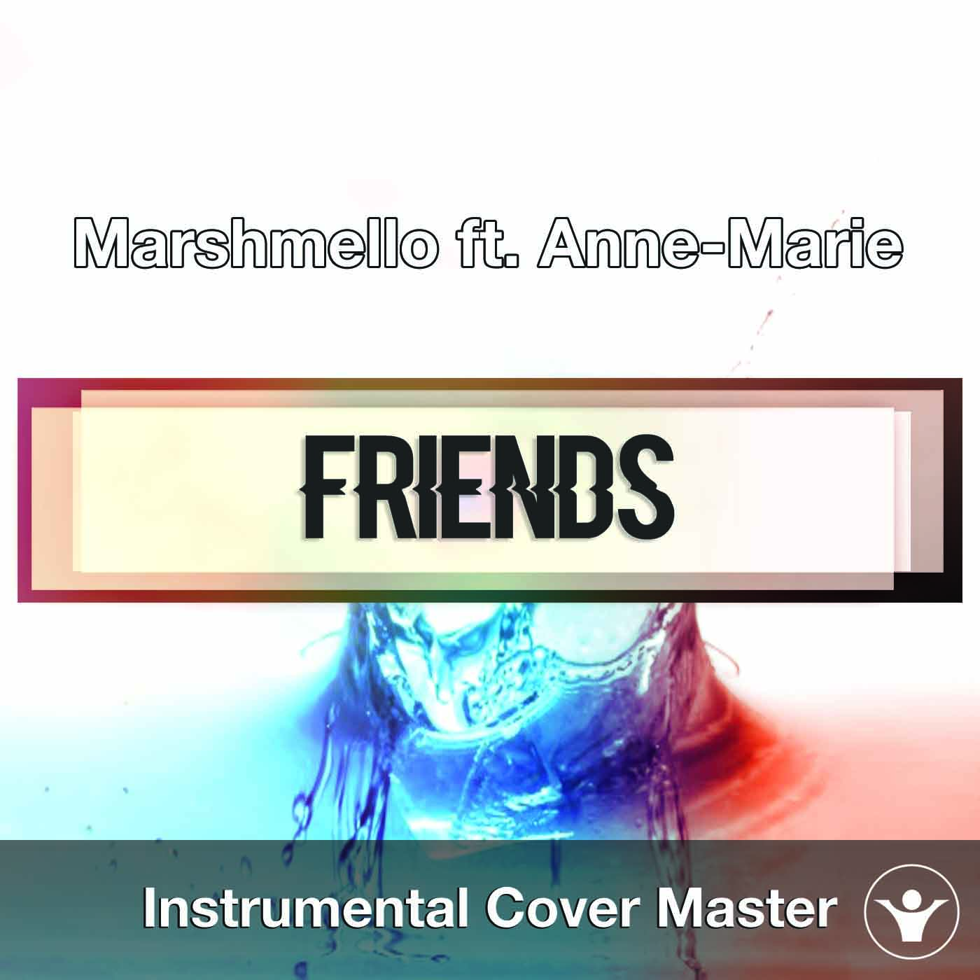 Marshmello Ft Anne Marie Friends Instrumental Cover
