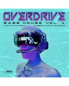 Overdrive Bass House Vol. 1: Full Bundle