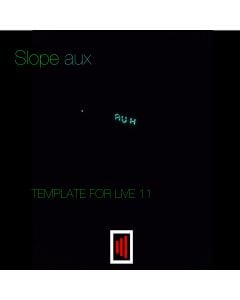 Slope Aux - Template for live 11