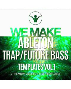 We Make Ableton Trap Future Bass Templates Vol 1