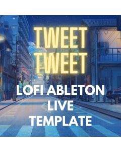 Tweet Tweet Lo-Fi Ableton Live Template