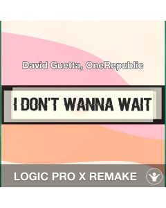 I Don't Wanna Wait - David Guetta, OneRepublic - Logic Pro X Remake