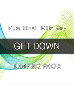 Get Down Big Room FL Studio Template