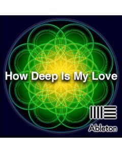 How Deep Is My Love Ableton Template