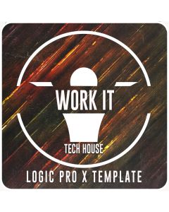 Work It (Tech House) - Logic Pro X Template