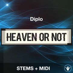 Heaven Or Not - Diplo - STEMS + MIDI