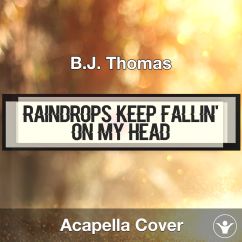 Raindrops Keep Fallin' - B.J. Thomas - Acapella Cover