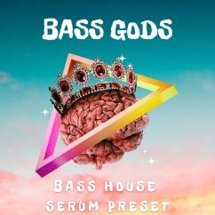 Bass Gods - Bass House Serum Preset