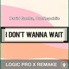 I Don't Wanna Wait - David Guetta, OneRepublic - Logic Pro X Remake